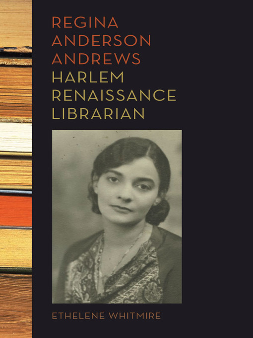 Title details for Regina Anderson Andrews, Harlem Renaissance Librarian by Ethelene Whitmire - Available
